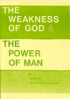Weakness of God & the Power of Man (The)
